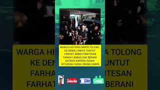 Warga minta tolong ke densu agar farhat abas d tuntut densufarhatabbas beritaterkinishortvideo [upl. by Malissa151]