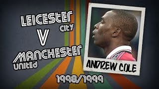 ANDY COLE  Leicester v Man Utd 9899  Retro Goal [upl. by Leona]