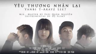 Audio  Yêu Thương Nhận Lại  Yanbi ft TAkayz amp Lee7 [upl. by Ettari522]