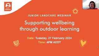 Junior Landcare Webinar Supporting Wellbeing Through Outdoor Learning [upl. by Bilek]