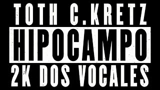 Hipocampo  Toth C Kretz amp 2K Dos Vocales Prod Black Kevlar [upl. by Caesaria291]