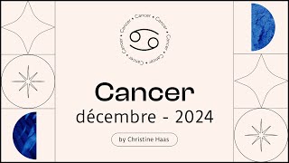 Horoscope Cancer ♋️ Décembre 2024 ⛄️ par Christine Haas [upl. by Llevel]