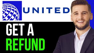 HOW TO GET A REFUND FROM UNITED IN 2024FULL GUIDE [upl. by Nogam]