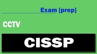 CISSP  practice exam  CCTV [upl. by Rusticus]