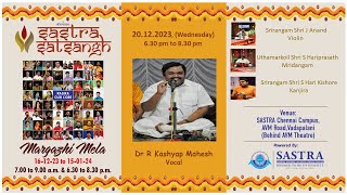 Margazhi Mela 20122023 Voval Dr R Kashyap Mahesh [upl. by Donough]