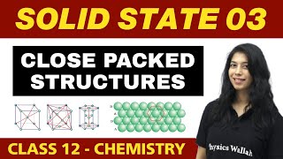 Solid State 03  Close Packed Structures  Class 12 NCERT [upl. by Nafis]