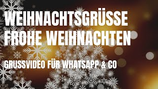 Weihnachtsgrüße 2023  Frohe Weihnachten Grussvideo für WhatsApp amp Co [upl. by Saberhagen]