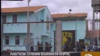 Extreman medidas de seguridad en hospital donde se atienden a prófugos del penal de Challapalca [upl. by Anoyk]