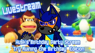 Husks Birthday Party Stream  quotTry Ruining the Birthdayquot Edition [upl. by Htial138]