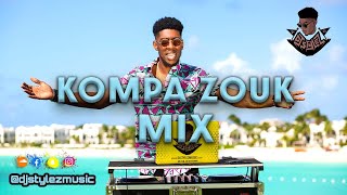 KOMPA ZOUK MIX 2022  THE BEST OF KOMPA ZOUK MIXED BY DJ STYLEZ [upl. by Jamnes80]