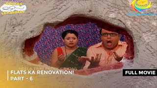 Flats Ka Renovation  FULL MOVIE  PART 6 I Taarak Mehta Ka Ooltah Chashmah Ep 1785 to 1788 [upl. by Llerdnek632]