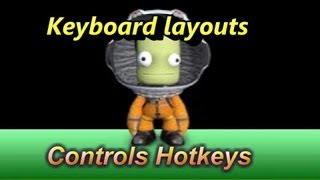 Kerbal Space Program  Keyboardlayouts Controls amp Hotkeys [upl. by Amej380]