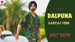 Dalpuna Official Song Sartaj Virk  New Punjabi Song 2024  Latest Punjabi Song 2024 [upl. by Seta]