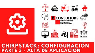 22  CHIRPSTACK CONFIGURACIÓN PARTE 3  ALTA DE APLICACIÓN [upl. by Fauver]