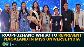 RUOPFUZHANO WHISO TO REPRESENT NAGALAND IN MISS UNIVERSE INDIA [upl. by Hanzelin482]