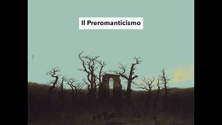 Letteratura italiana Il Preromanticismo [upl. by Moshe]