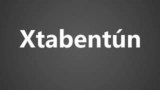 How to Pronounce Xtabentun [upl. by Asoramla787]