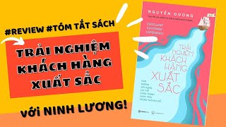 Sách TRẢI NGHIỆM KHÁCH HÀNG XUẤT SẮC  Review amp Tóm tắt sách  Ninh Lương [upl. by Gable798]