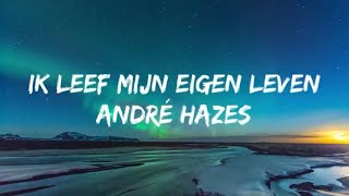 Andre Hazes  Ik Leef Mijn Eigen Leven 1994 SongtekstLyrics [upl. by Ormand]