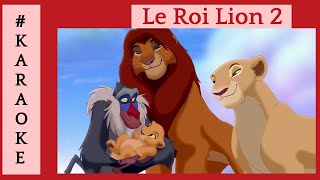 Le Roi Lion 2  Il vit en toi  Karaoke paroles instrumental [upl. by Haroun]