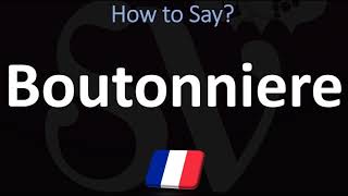 How to Pronounce Boutonniere  French Pronunciation Guide [upl. by Rojas]