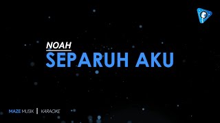 NOAH  Separuh Aku Karaoke [upl. by Burgess150]