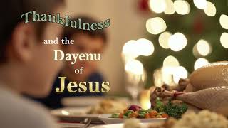 Episode 160 Thankfulness and the Dayenu of Jesus [upl. by Suirtemed]