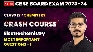 Electrochemistry  Most Important Questions Part 1  Class 12 Chemistry Crash Course Ch 2  LIVE [upl. by Komara]