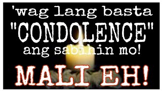 quotCONDOLENCEquot MALING SALITA PARA SABIHIN ANG PAKIKIRAMAY ANO NGA BA ANG TAMA BASAHIN [upl. by Zaid537]