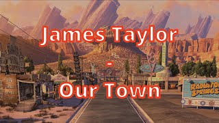 James Taylor  Our Town Lyrics [upl. by Cherri624]