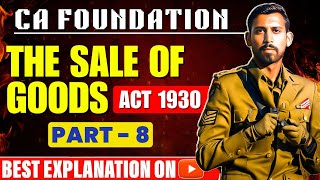 Lec 8  CA Foundation Bootcamp  Sales of Good Act 1930  Unit 4 [upl. by Ecirad]