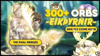 FEH 300 ORBS FOR EIKÞYRNIR [upl. by Acireed]