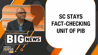 Supreme Court Stays FactChecking Unit Of PIB  Under IT Rules Amendment  News9 [upl. by Porta838]