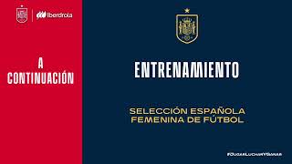 🚨EN DIRECTO🚨 Entrenamiento Selección Española femenina de Fútbol  🔴 SEFUTBOL [upl. by Venice]