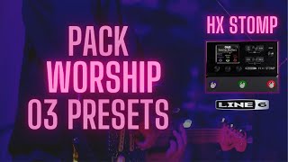 PACK WORSHIP HX STOMP 03 PRESETS [upl. by Segroeg]