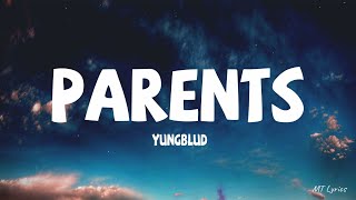 YUNGBLUD  Parents Lyrics [upl. by Inga]