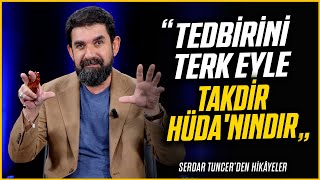 quotTedbirini Terk Eyle Takdir Hüdanındırquot  Serdar Tuncer [upl. by Hplodnar]