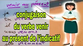 la conjugaison du verbe venir au présent de lindicatif [upl. by Mongeau]