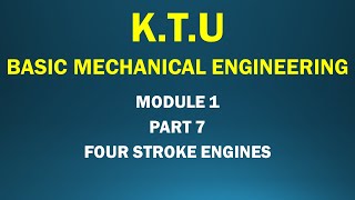 KTU  BASIC MECHANICAL ENGINEERING  BME  MODULE 1  PART 7  FOUR STROKE ENGINES [upl. by Erodroeht]