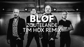 BLØF  Zoutelande Tim Hox Remix HOUSE [upl. by Orsola281]