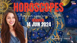 Horoscopes du vendredi 14 juin 2024 [upl. by Dranyl]