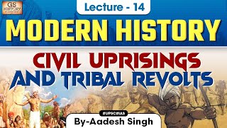 Civil Uprisings and Tribal Revolts  Indian Modern History  Lecture 14  UPSC [upl. by Ulrick]