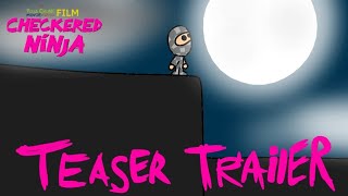 Checkered Ninja  Teaser Trailer [upl. by Nnayrrehs]