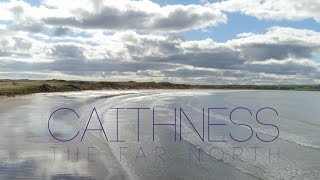 Caithness  The Far North [upl. by Danae]