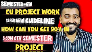 CU 6th SEM B COMHons Project Guidelines [upl. by Kcirdor]