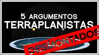 5 Argumentos Terraplanistas Desmontados [upl. by Name]