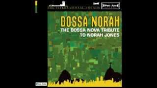 Dont Know Why  Bossa Norah The Bossa Nova Tribute to Norah Jones [upl. by Asamot]