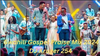 Swahili Gospel praise mix 2024 vol 2  Dj kruger254 gospel gospelmusickiswahiliworshipsongs [upl. by Yddub]