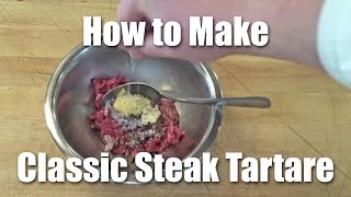 Classic Beef Tartare  Video Recipe [upl. by Eleets148]