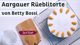 Aargauer Rüeblitorte  Top 10 Rezept von Betty Bossi [upl. by Ilegna782]